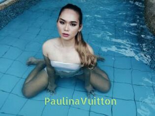 PaulinaVuitton