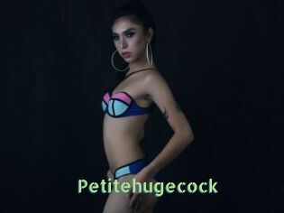 Petitehugecock