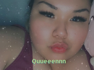 Quueeennn