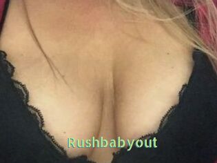 Rushbabyout