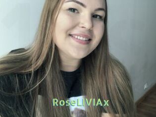 RoseLIVIAx