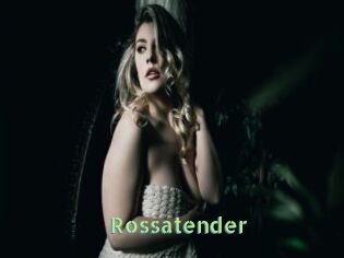 Rossatender