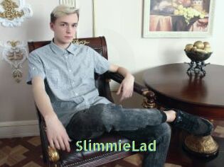 SlimmieLad