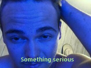Something_serious