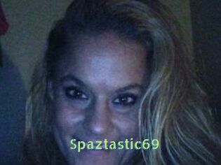 Spaztastic69