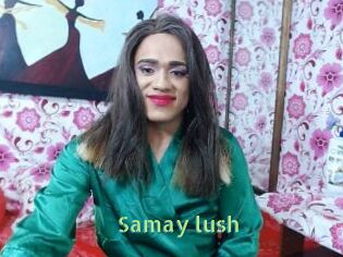 Samay_lush