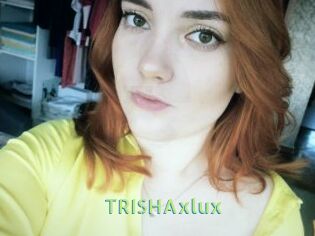 TRISHAxlux
