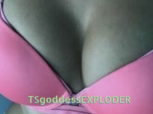 TSgoddessEXPLODER