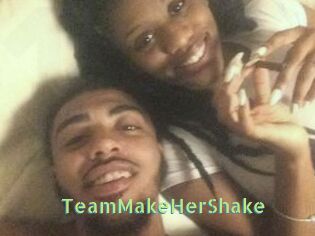 TeamMakeHerShake
