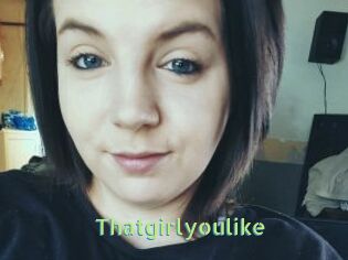 Thatgirlyoulike