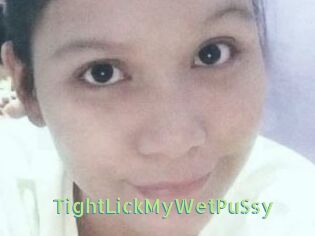 TightLickMyWetPuSsy