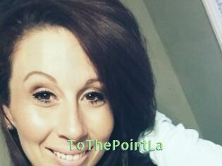 ToThePointLa