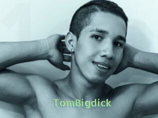 TomBigdick