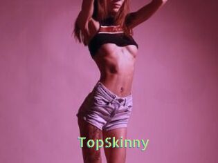 TopSkinny