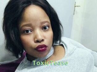 ToxicTease
