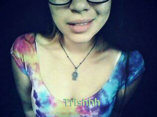Trishhh