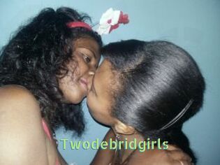 Twodebridgirls