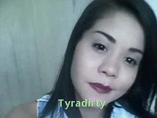 Tyradirty