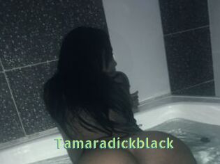 Tamaradickblack
