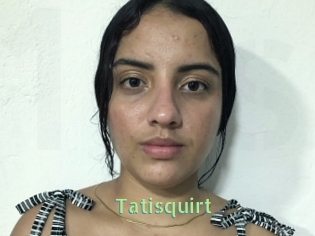 Tatisquirt
