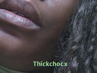Thickchocx