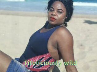 Titoliciously_wild