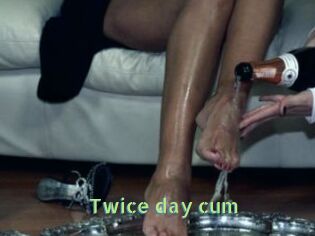 Twice_day_cum