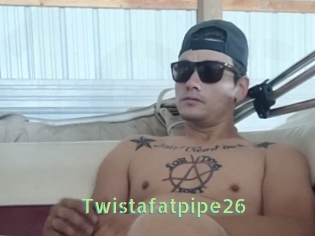 Twistafatpipe26