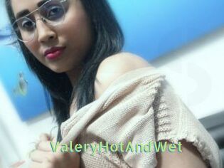 ValeryHotAndWet