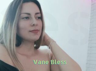 Vane_Bless