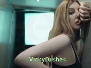 VickyDushes