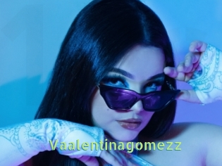 Vaalentinagomezz