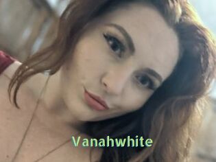 Vanahwhite