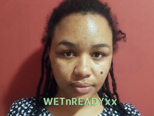 WETnREADYxx