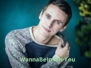WannaBeInsideYou