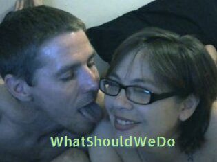 WhatShouldWeDo