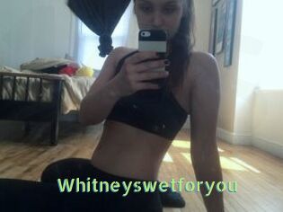 Whitneyswetforyou