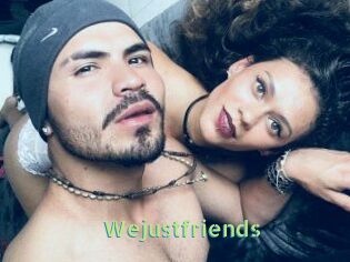 Wejustfriends