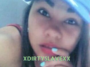 XDIRTYSLAVEXX