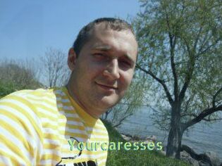Yourcaresses