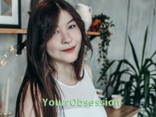 YourrObsession